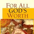 Cover Art for 9780802843197, For All God's Worth by N. T. Wright