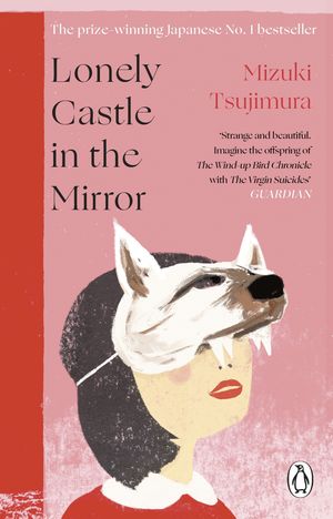 Cover Art for 9781473578470, Lonely Castle in the Mirror by Mizuki Tsujimura