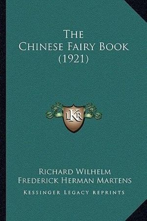 Cover Art for 9781164130345, The Chinese Fairy Book (1921) by Richard Wilhelm