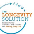 Cover Art for B07NS6X8NG, The Longevity Solution: Rediscovering Centuries-Old Secrets to a Healthy, Long Life by Dr. James DiNicolantonio, Dr. Jason Fung