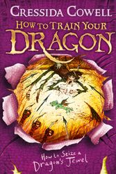 Cover Art for 9781444908794, How to Train Your Dragon: How to Seize a Dragon's Jewel: Book 10 by Cressida Cowell
