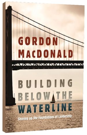 Cover Art for 9781598568899, Building Below the Waterline by Gordon MacDonald