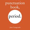 Cover Art for 9781607744931, The Best Punctuation Book, Period by June Casagrande