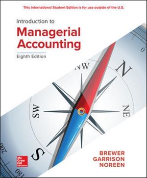 Cover Art for 9781260091755, Introduction To Managerial Accounting 8E by Brewer, Peter, Garrison, Ray, Noreen, Eric