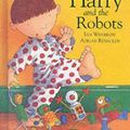 Cover Art for 9781862333482, Harry and the Robots by Ian Whybrow