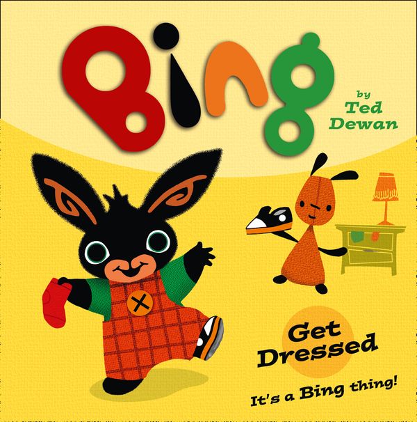 Cover Art for 9780007514779, Bing: Get Dressed by Ted Dewan