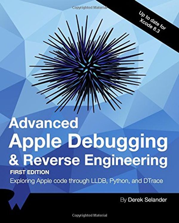 Cover Art for 9781942878339, Advanced Apple Debugging & Reverse Engineering: Exploring Apple code through LLDB, Python and DTrace by raywenderlich.com Team
