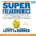 Cover Art for 9780307713865, Superfreakonomics: Global Cooling, Patriotic Prostitutes, and Why Suicide Bombers Should Buy Life Insurance by Stephen J. Dubner