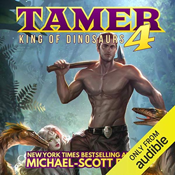 Cover Art for B07J2QFL6D, Tamer 4: King of Dinosaurs by Michael-Scott Earle