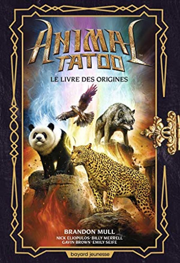 Cover Art for 9791036309540, Animal Tatoo hors série, Tome 01: Le livre des origines (Animal Tatoo hors série (1)) by Brandon Mull, Nick Eliopulos, Bill Merrell, Gavin Brown, Emily Seife