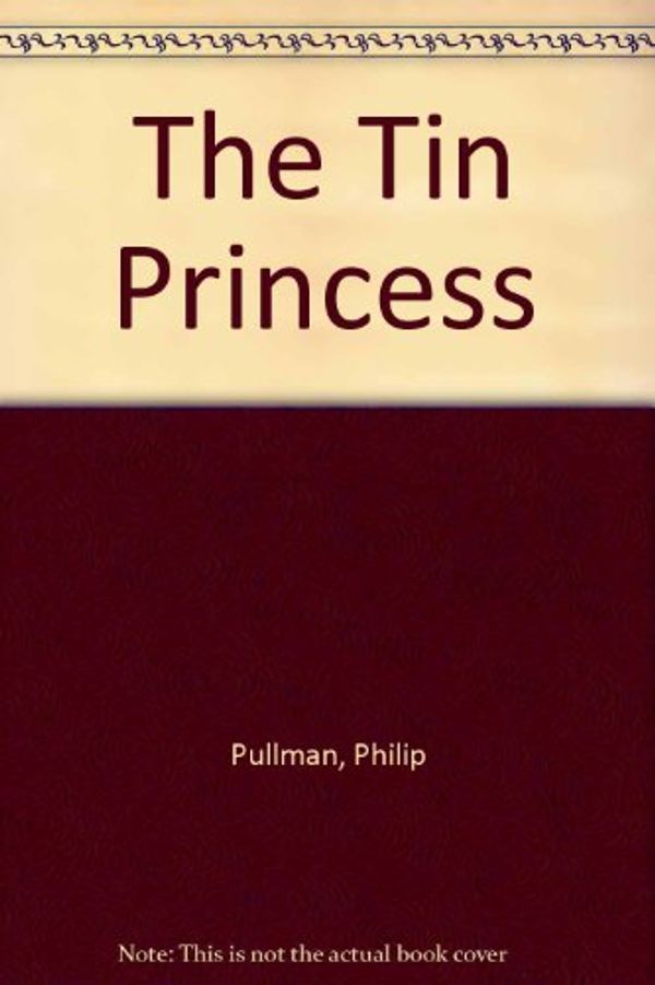 Cover Art for 9780679947578, The Tin Princess by Philip Pullman