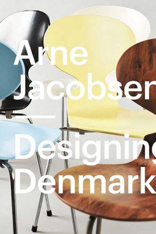 Cover Art for 9788775972906, Arne Jacobsen: Designing Denmark by Stenum Poulsen, Katrine