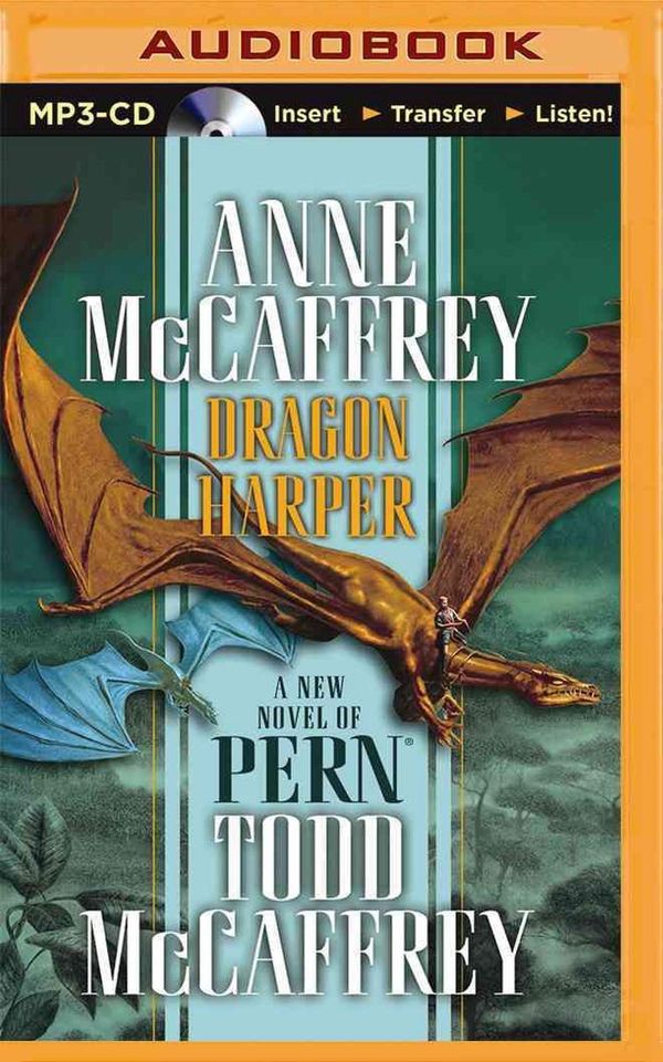 Cover Art for 9781491574942, Dragon Harper (Dragonriders of Pern) by Anne McCaffrey, Todd McCaffrey