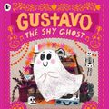 Cover Art for 9781406398502, Gustavo, the Shy Ghost by Flavia Z. Drago