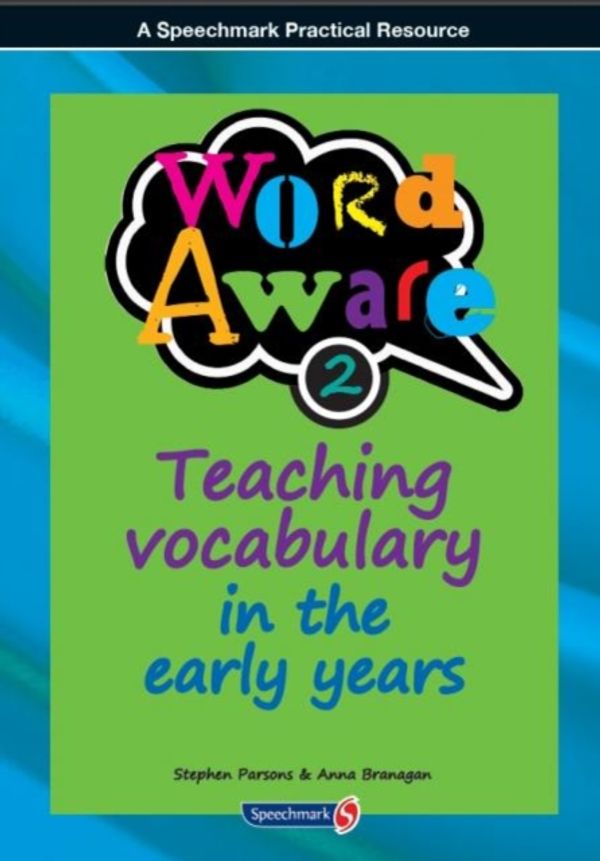 Cover Art for 9781909301672, Word Aware 2: Teaching Vocabulary in the Early Years by Stephen Parsons, Anna Branagan