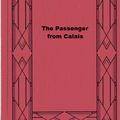 Cover Art for 1230000793704, The Passenger from Calais by Arthur Griffiths