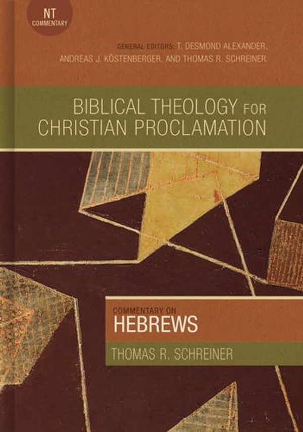 Cover Art for 9780805496130, Hebrews (Biblical Theology Christian Proclamation Commentary) by Thomas R. Schreiner