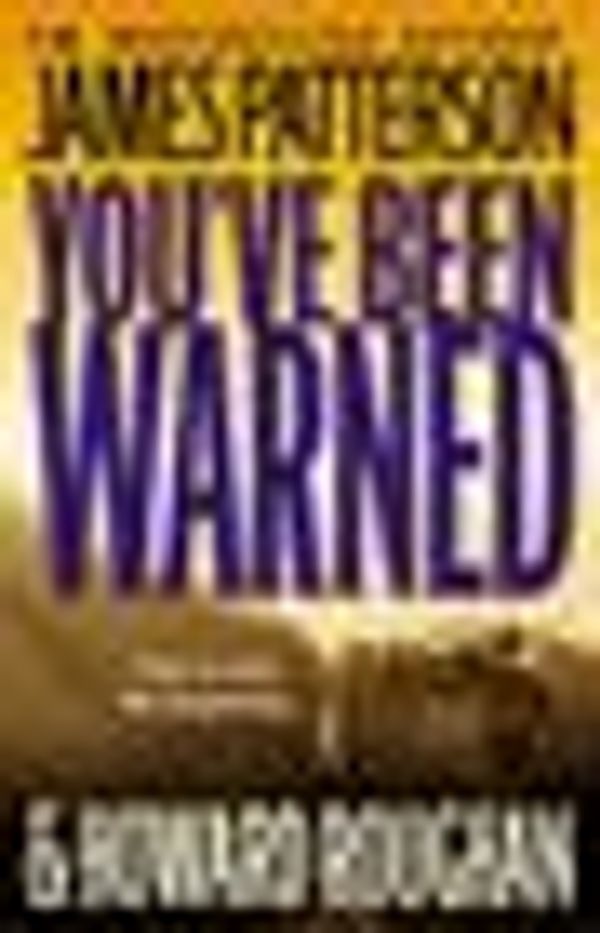 Cover Art for 9780446581967, You've Been Warned by James Patterson