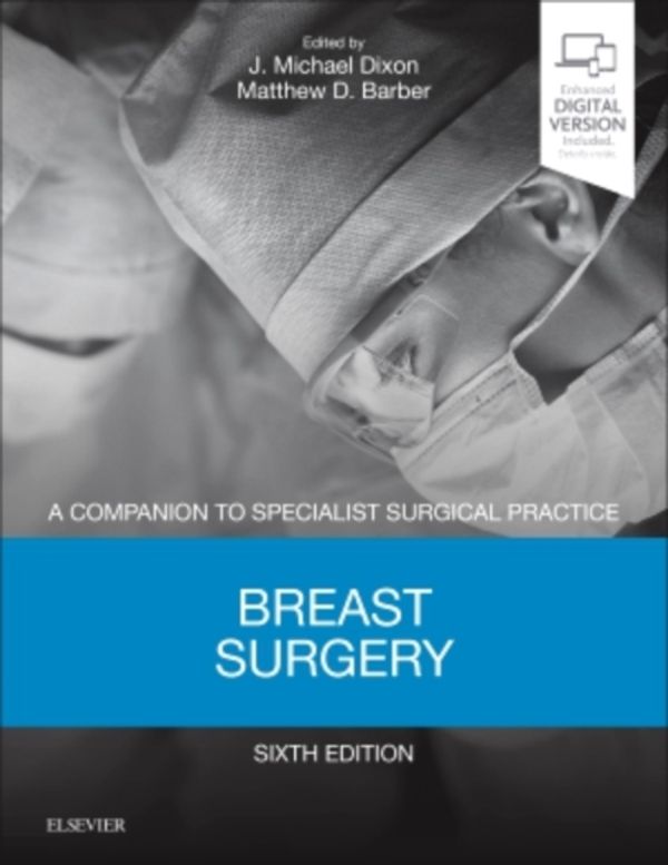 Cover Art for 9780702072413, Breast Surgery: A Companion to Specialist Surgical Practice, 6e by J. Michael Dixon, Matthew D. Barber