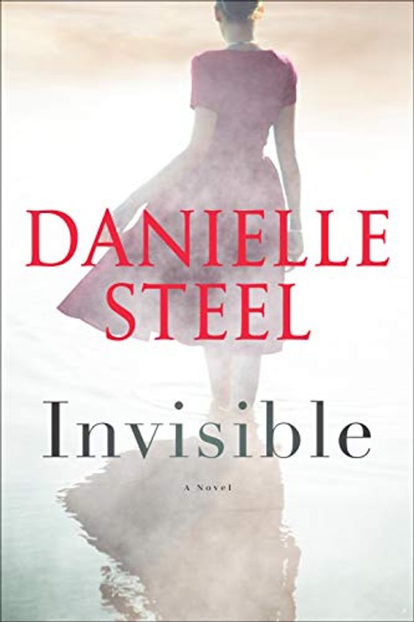 Cover Art for B091PJSK74, Invisible: A Novel by Danielle Steel