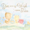 Cover Art for 9781934082607, You Are My Wish Come True by Marianne Richmond