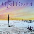 Cover Art for 9781250053251, The Opal Desert by Di Morrissey