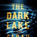Cover Art for B01N9ZQIRA, The Dark Lake (Gemma Woodstock Book 1) by Sarah Bailey