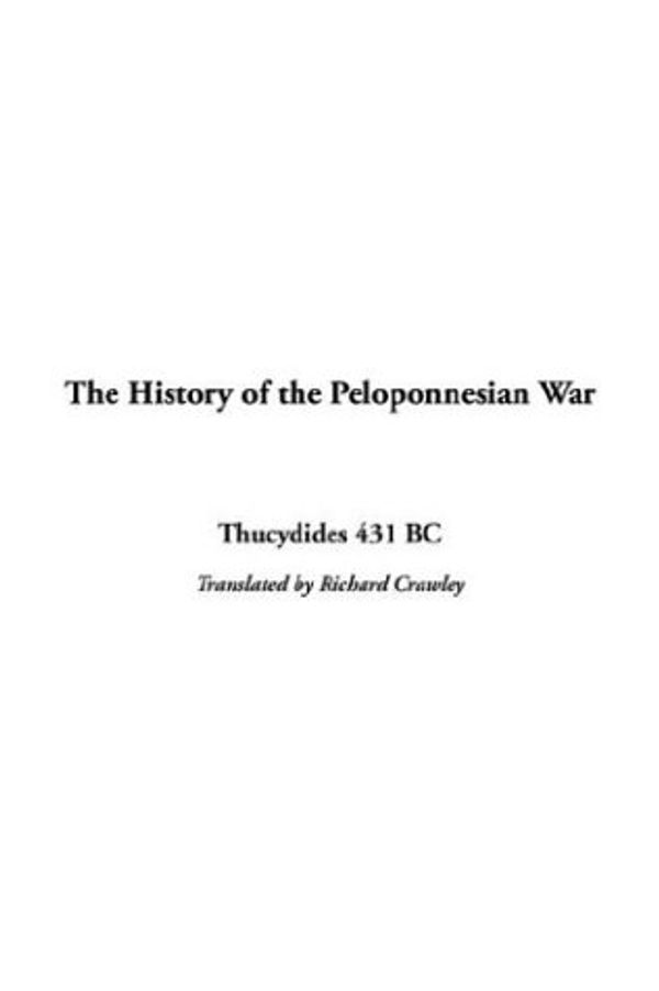 Cover Art for 9781414204963, The History of the Peloponnesian War by Thucydides