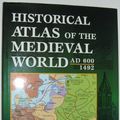 Cover Art for 9780760719756, Historical Atlas of the Medieval World by John Haywood