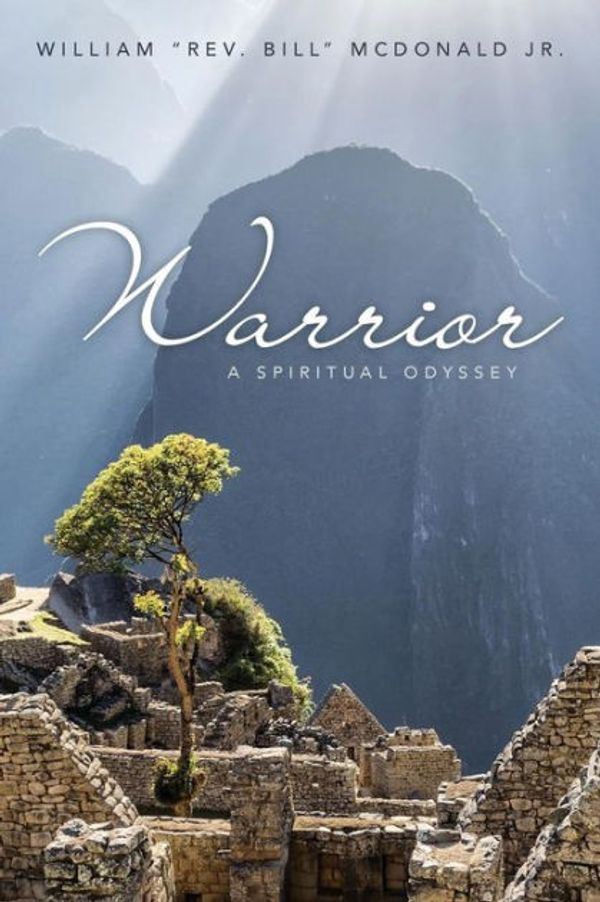 Cover Art for 9781515126645, Warrior: A Spiritual Odyssey by William "Rev. Bill" McDonald Jr.