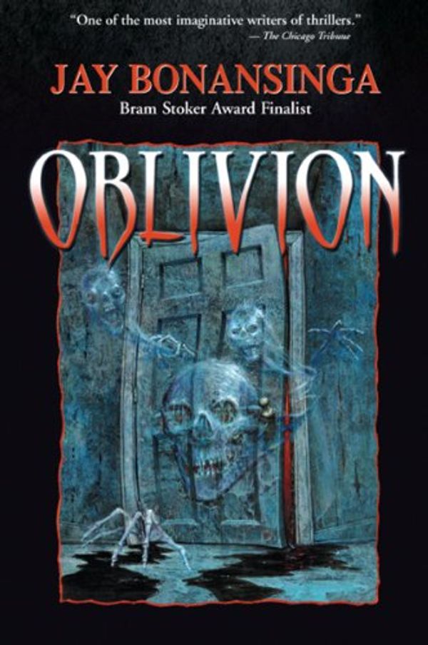 Cover Art for B005WKF57G, Oblivion by Jay Bonansinga