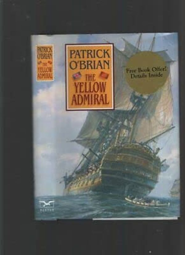 Cover Art for B0BN4RCX1M, Rare The Yellow Admiral by Patrick O'Brian, 1996 1st edition/printing, HC, nice copy [Hardcover] unknown by Unknown