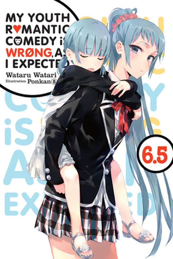 Cover Art for 9781975384166, My Youth Romantic Comedy Is Wrong, As I Expected by Wataru Watari