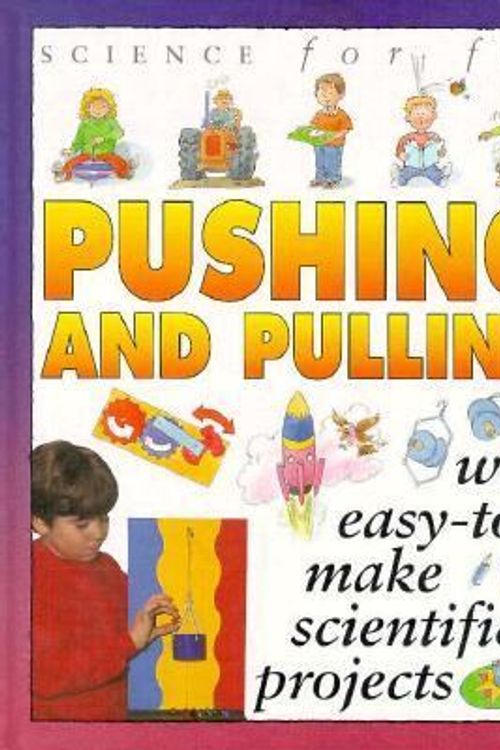 Cover Art for 9781562946302, Science For Fun: Pushing and Pulling by Gary Gibson