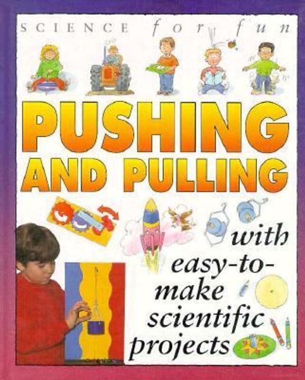 Cover Art for 9781562946302, Science For Fun: Pushing and Pulling by Gary Gibson