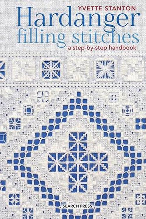 Cover Art for 9781800922013, Hardanger Filling Stitches: A step-by-step handbook by Yvette Stanton