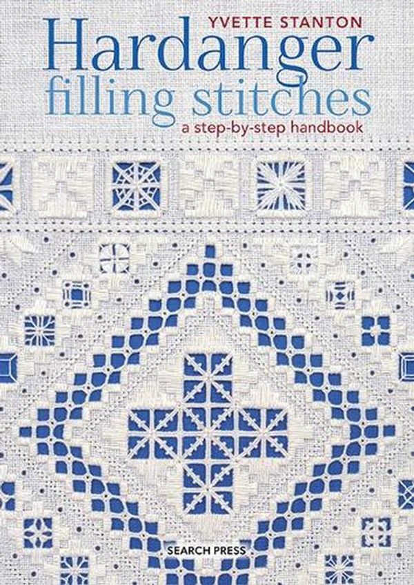 Cover Art for 9781800922013, Hardanger Filling Stitches: A step-by-step handbook by Yvette Stanton