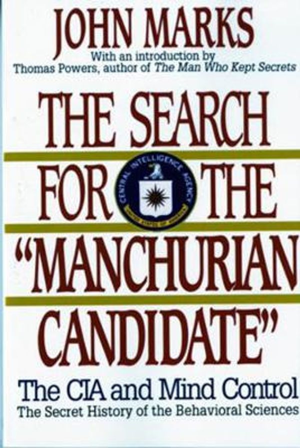 Cover Art for 9780393307948, The Search for the Manchurian Candidate by John D. Marks