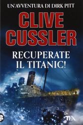 Cover Art for 9788850233892, Recuperate il Titanic! by Clive Cussler