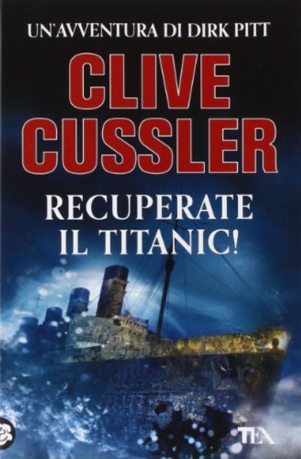 Cover Art for 9788850233892, Recuperate il Titanic! by Clive Cussler