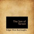 Cover Art for 9781117921709, The Son of Tarzan by Edgar Rice Burroughs