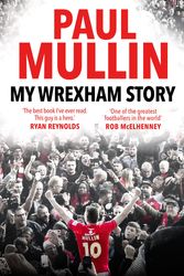 Cover Art for 9781529914740, My Wrexham Story by Mullin, Paul