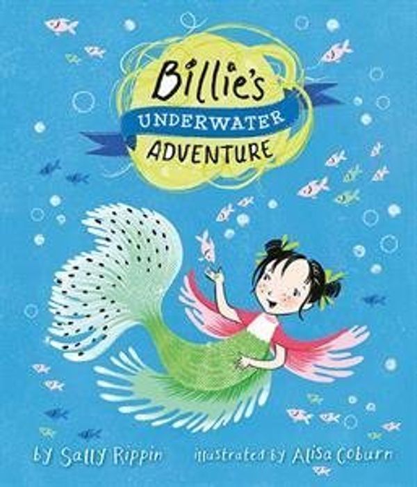 Cover Art for B01FGJMZRK, Billie's Underwater Adventure by Sally Rippin (2016-01-01) by Unknown
