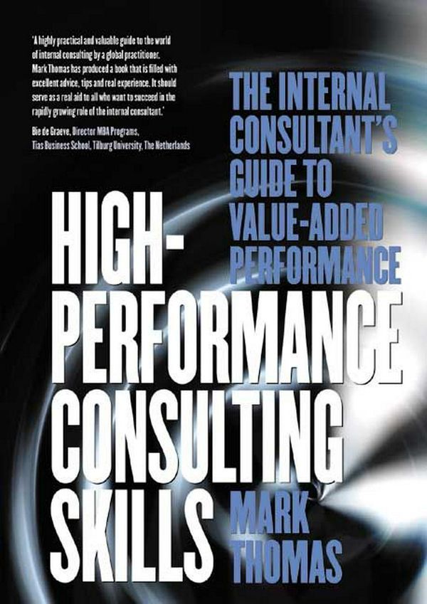 Cover Art for 9781854182586, High-Performance Consulting Skills by Mark Thomas