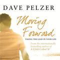 Cover Art for 9780752891859, Moving Forward by Dave Pelzer