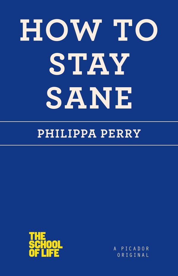 Cover Art for 9781250030641, How to Stay Sane by Philippa Perry