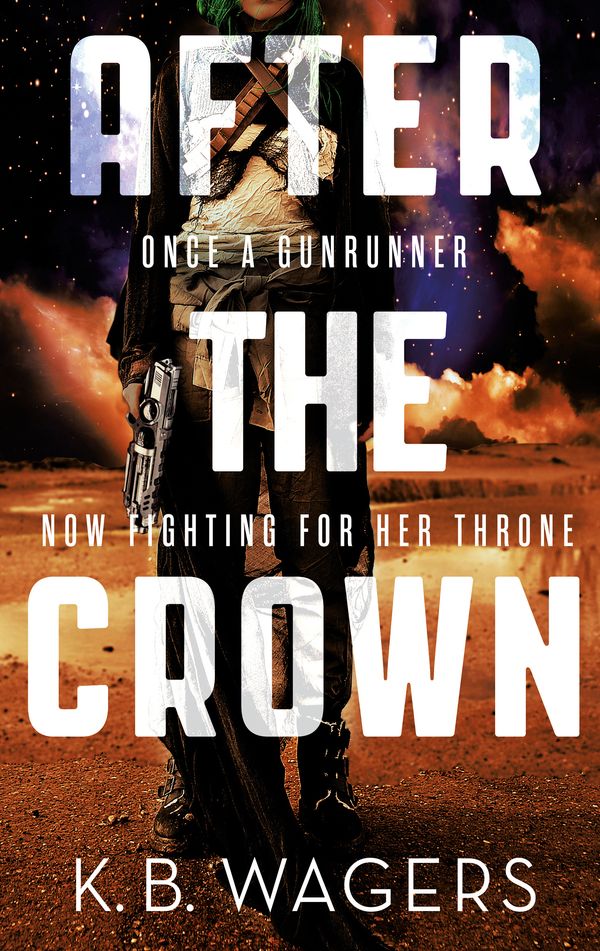 Cover Art for 9780356508023, After the Crown: The Indranan War, Book 2 by K. B. Wagers