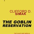 Cover Art for 9780575122451, The Goblin Reservation by Clifford D. Simak