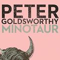 Cover Art for B07MVRQ11P, Minotaur by Peter Goldsworthy