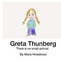 Cover Art for B07ZN8C6X6, Greta Thunberg : There is no small activist by Maria Hinestroza
